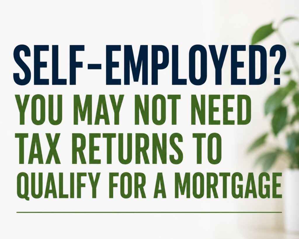 Mortgage for self-employed borrowers without tax returns